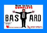 How to be a complete Bastard by Virgin Games